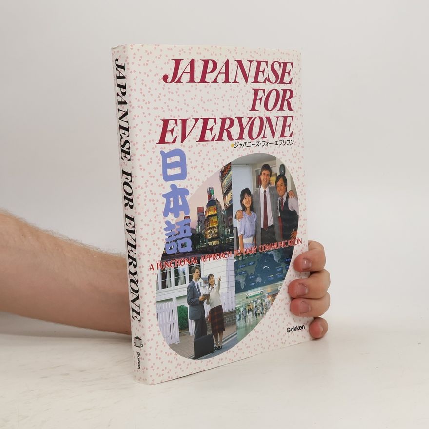 Susumu Nagara Japanese for Everyone. A Functional Approach to Daily Communication