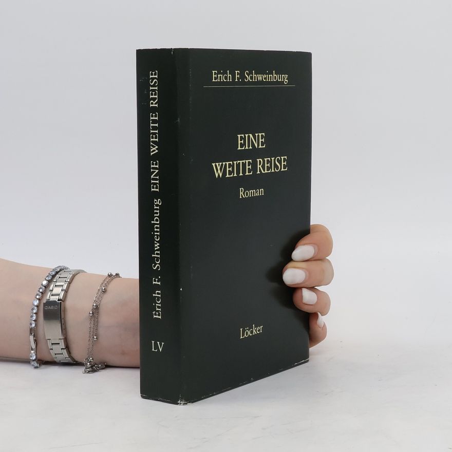 Erich Fritz Schweinburg Eine weite Reise