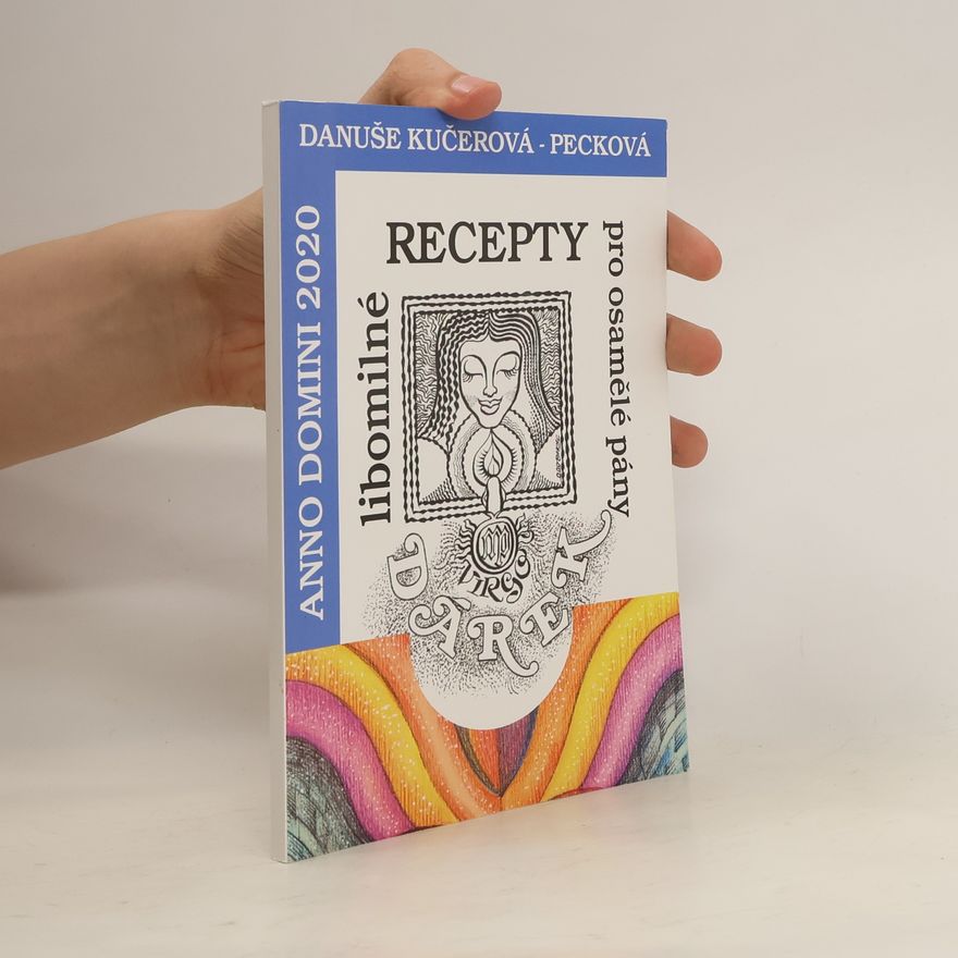 Danuše Kučerová Pecková Libomilné recepty pro osamělé pány
