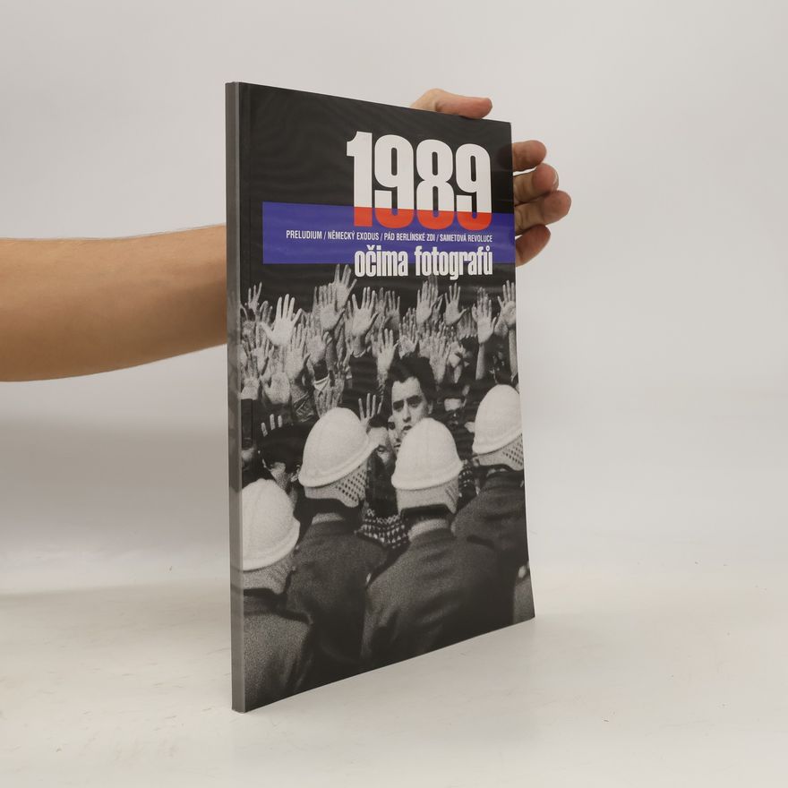Autorenkollektiv 1989 očima fotografů