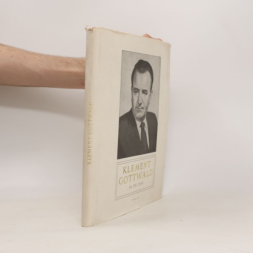 AA.VV. Klement Gottwald. Dokumenty o nemoci a úmrtí Klementa Gottwalda