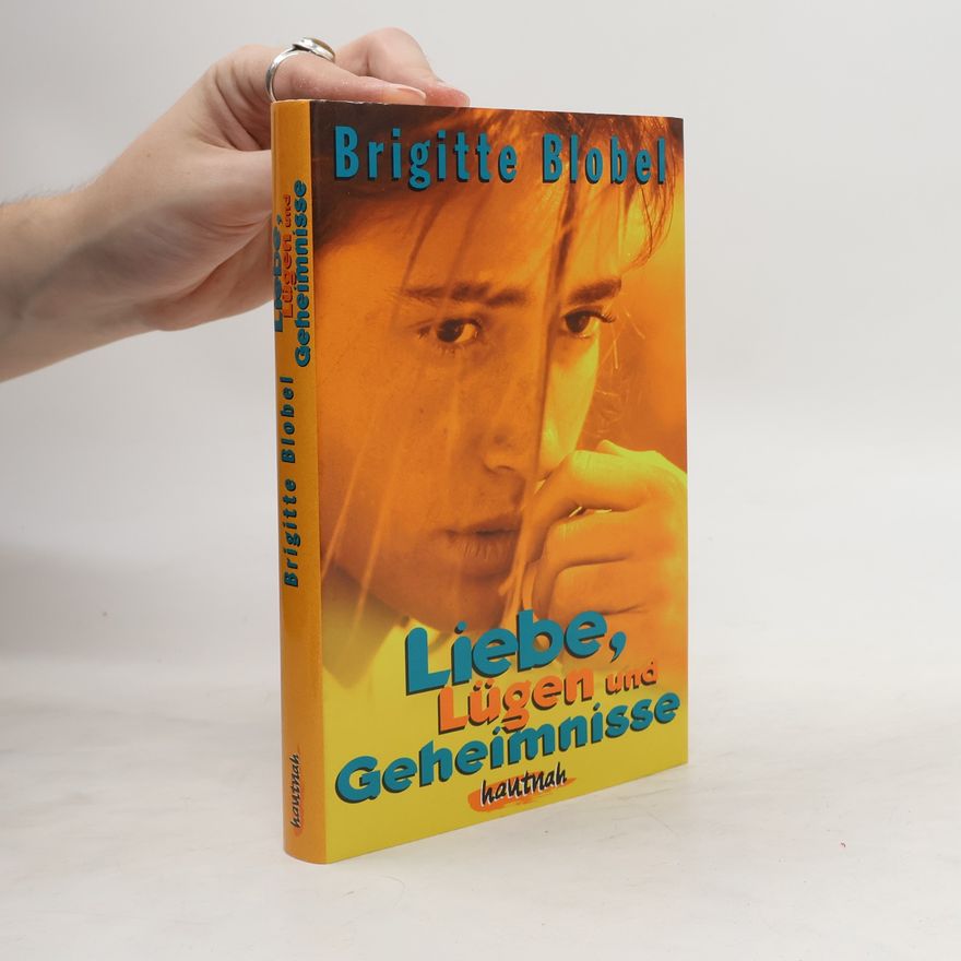 Brigitte Blobel Liebe, Lügen und Geheimnisse
