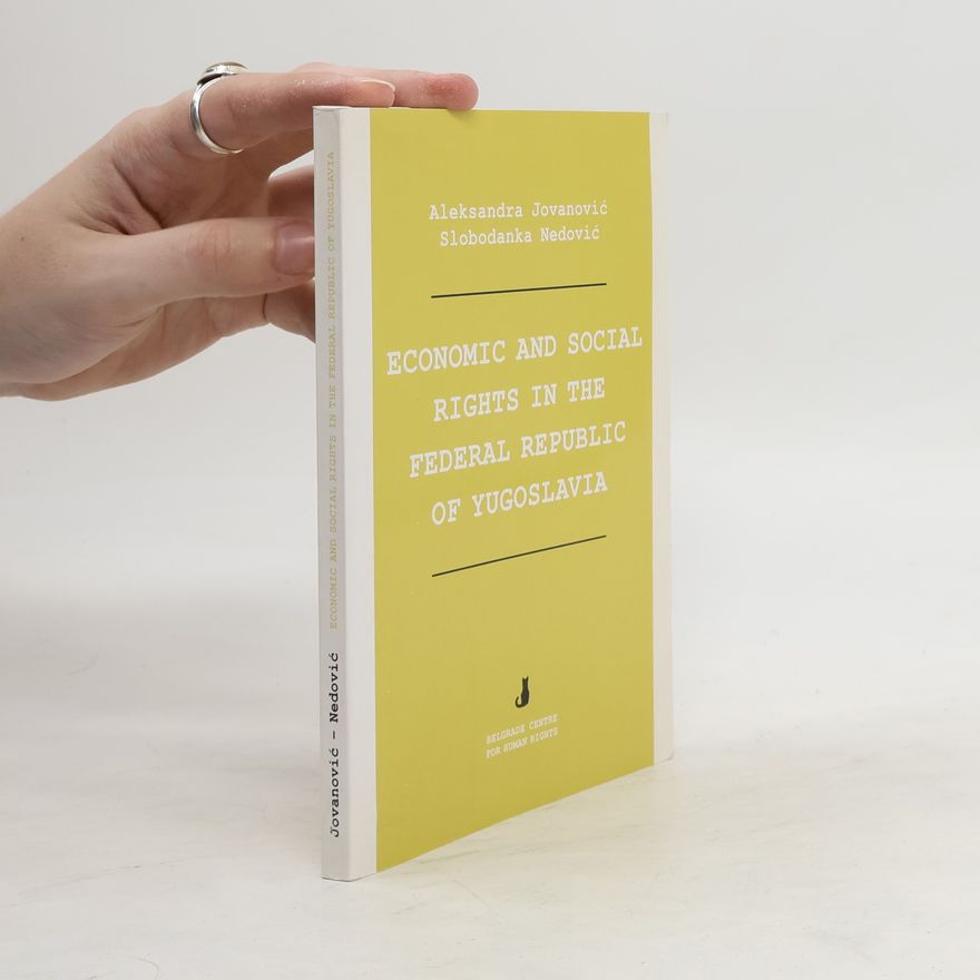 Slobodanka Nedović Economic and Social Rights in the Federal Republic of Yugoslavia