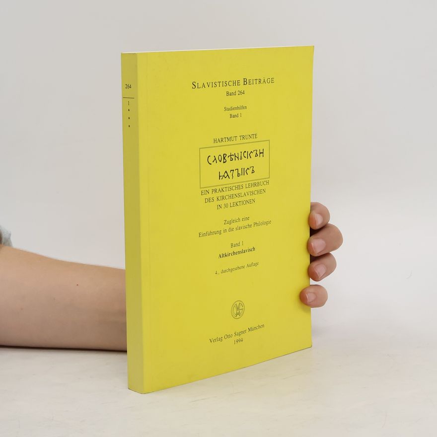 Hartmut Trunte Ein praktisches Lehrbuch des Kirchenslavischen in 30 Lektionen 1