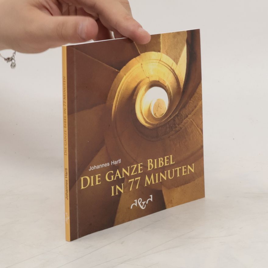 Johannes Hartl Die ganze Bibel in 77 Minuten