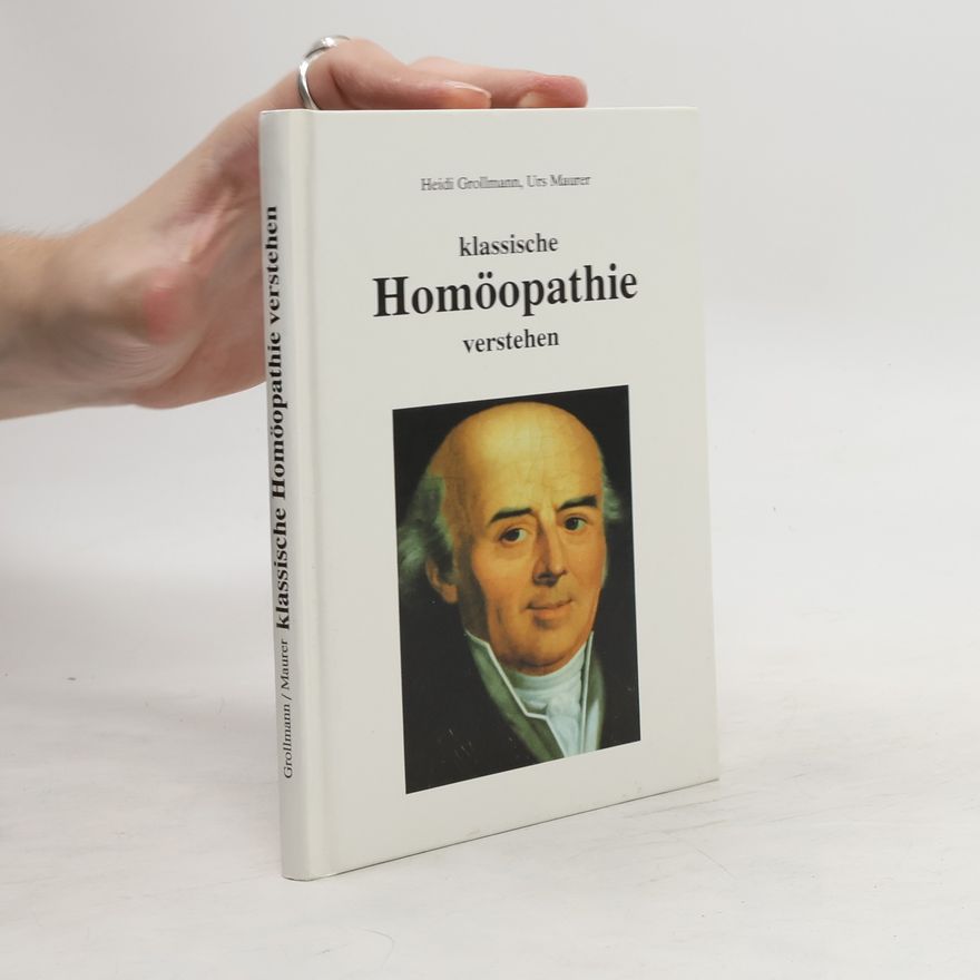 Heidi Grollmann Klassische Homöopathie verstehen