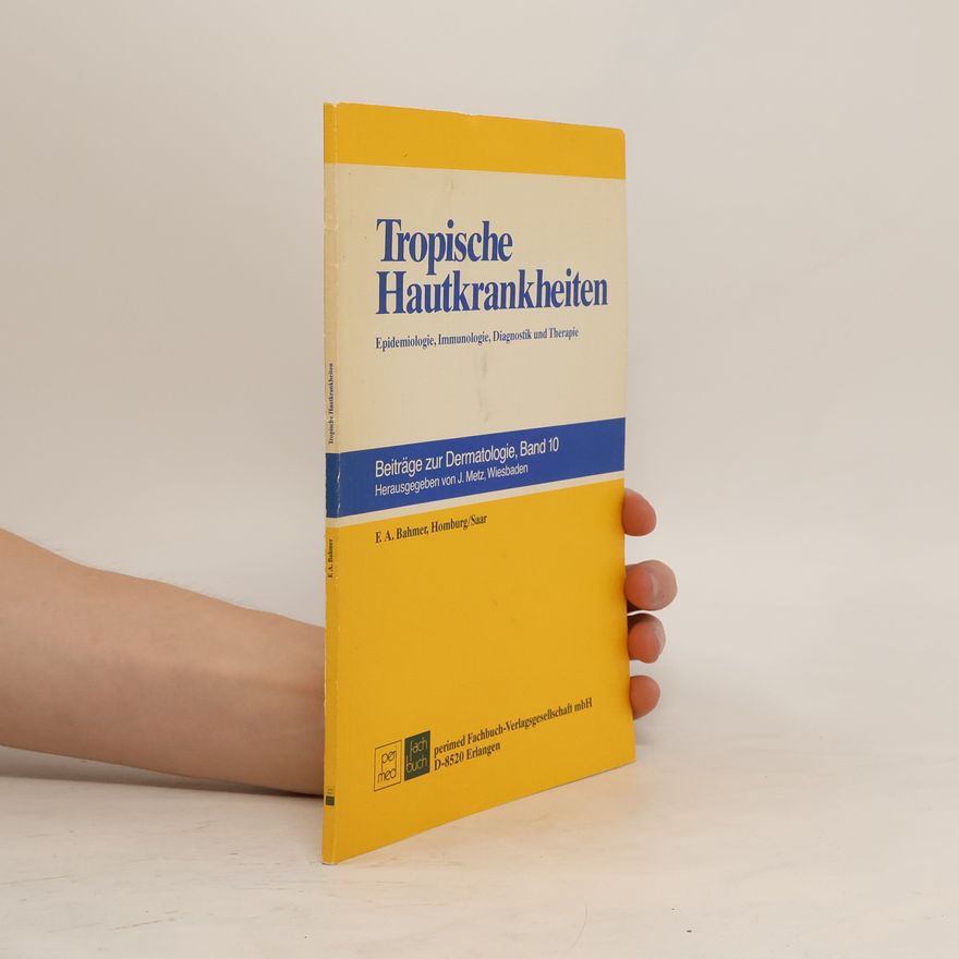 Friedrich A. Bahmer Tropische Hautkrankheiten