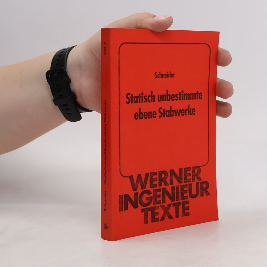 Jürgen Schneider Statisch unbestimmte ebene Stabwerke