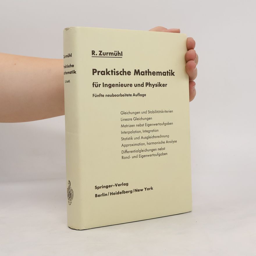 Rudolf Zurmühl Praktische Mathematik für Ingenieure und Physiker