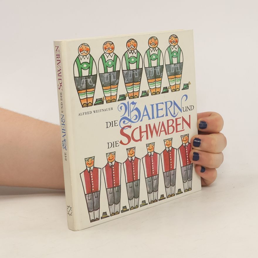 Alfred Weitnauer Die Baiern und die Schwaben