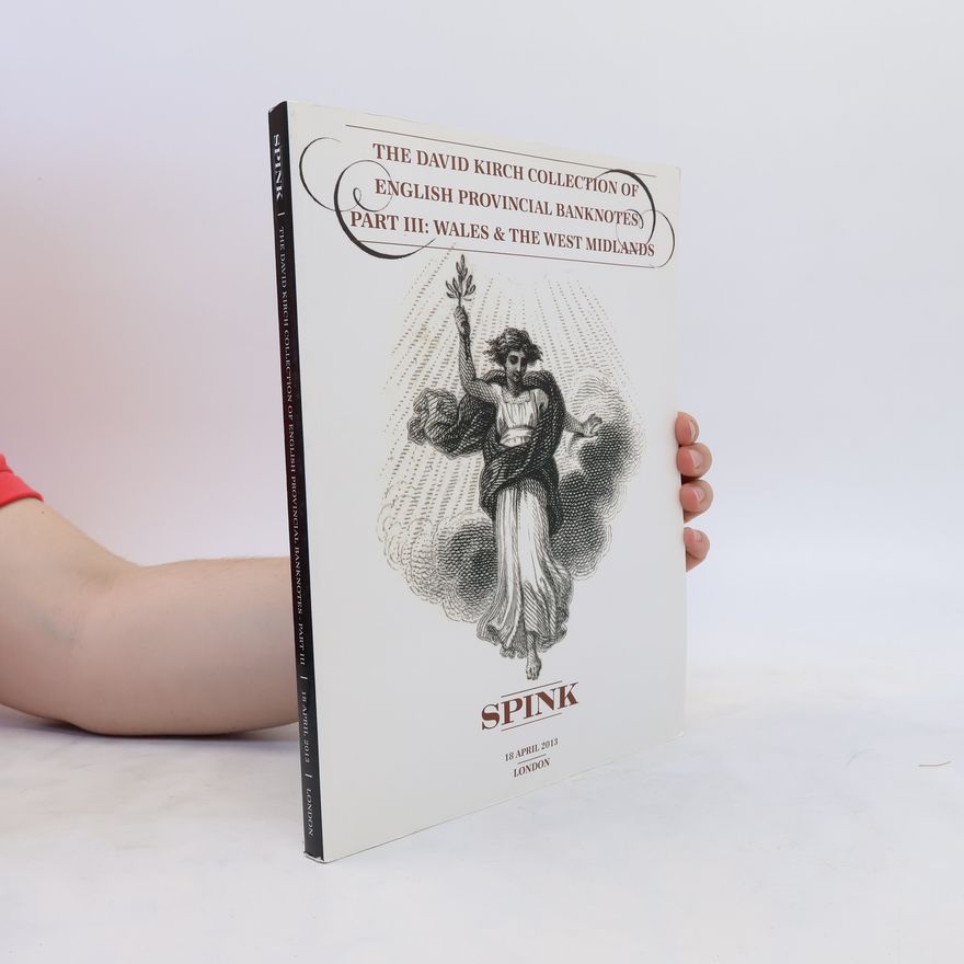 Kolektív autorov The David Kirch Collection of English Provincial Banknotes Part III: Wales & The West Midlands