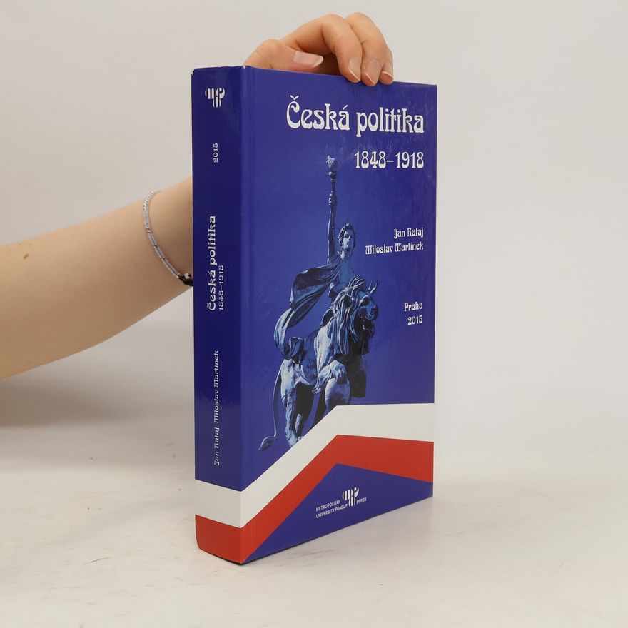 Jan Rataj Česká politika 1848 - 1918