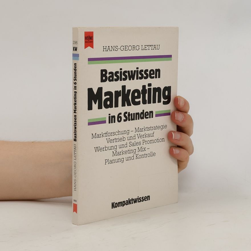 Hans Georg Lettau Basiswissen Marketing in 6 Stunden
