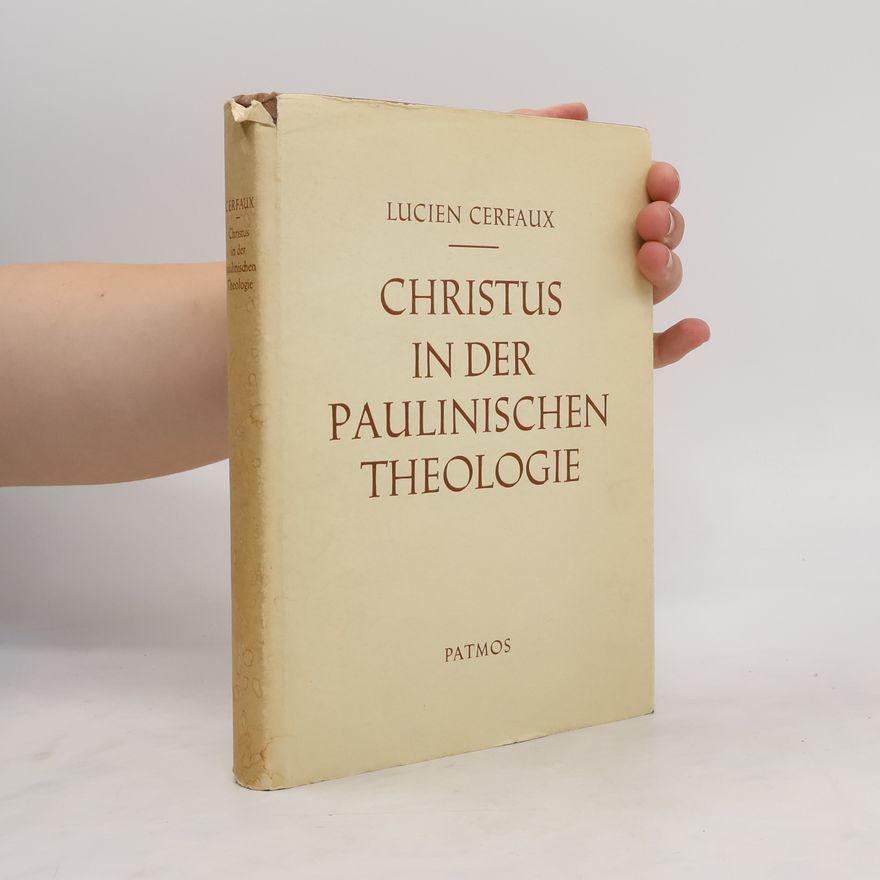 Lucien Cerfaux Christus in der Paulinischen Theologie