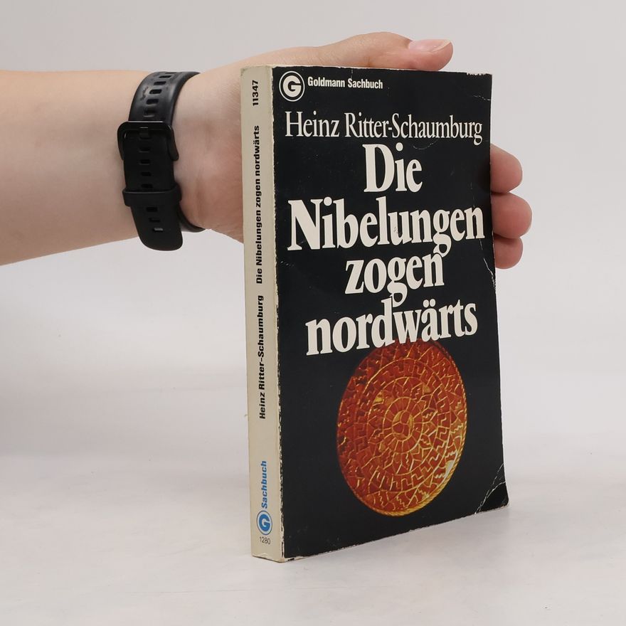 Heinz Ritter-Schaumburg Die Nibelungen zogen nordwärts