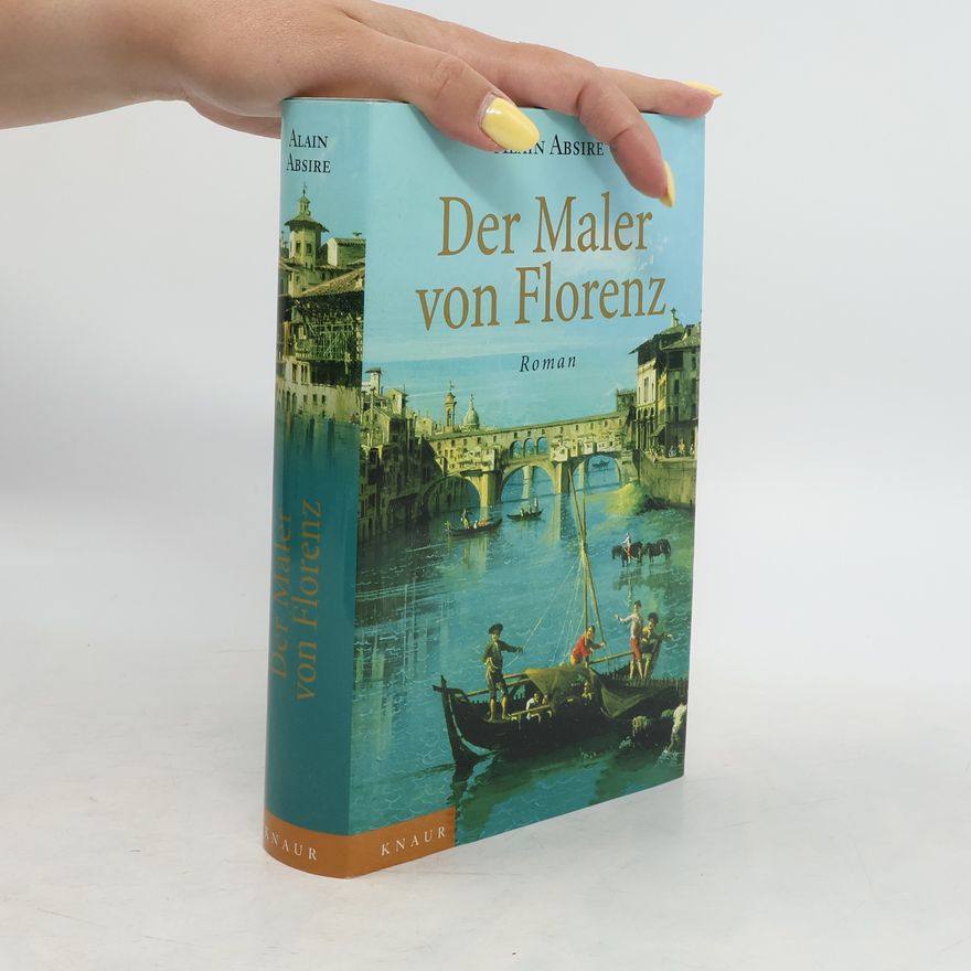 Alain Absire Der Maler von Florenz