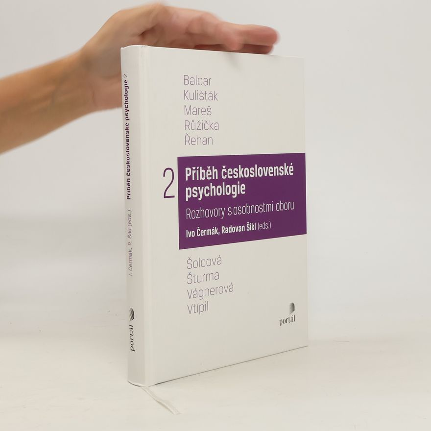 Radovan Šikl Příběh československé psychologie : rozhovory s osobnostmi oboru. 2.
