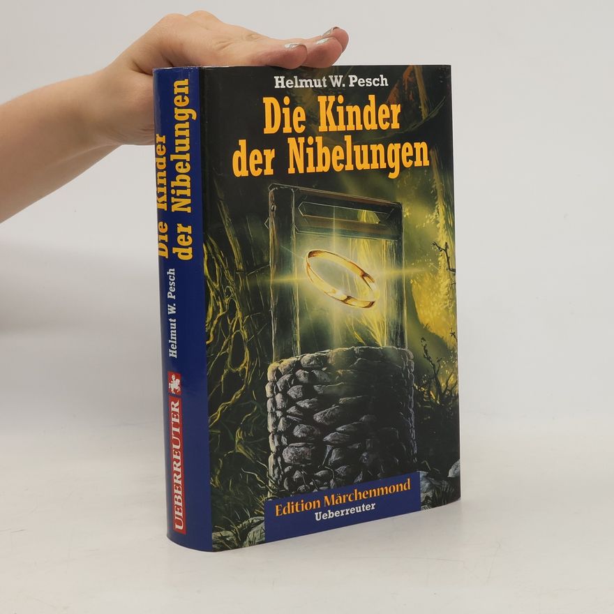 Helmut W. Pesch Die Kinder der Nibelungen