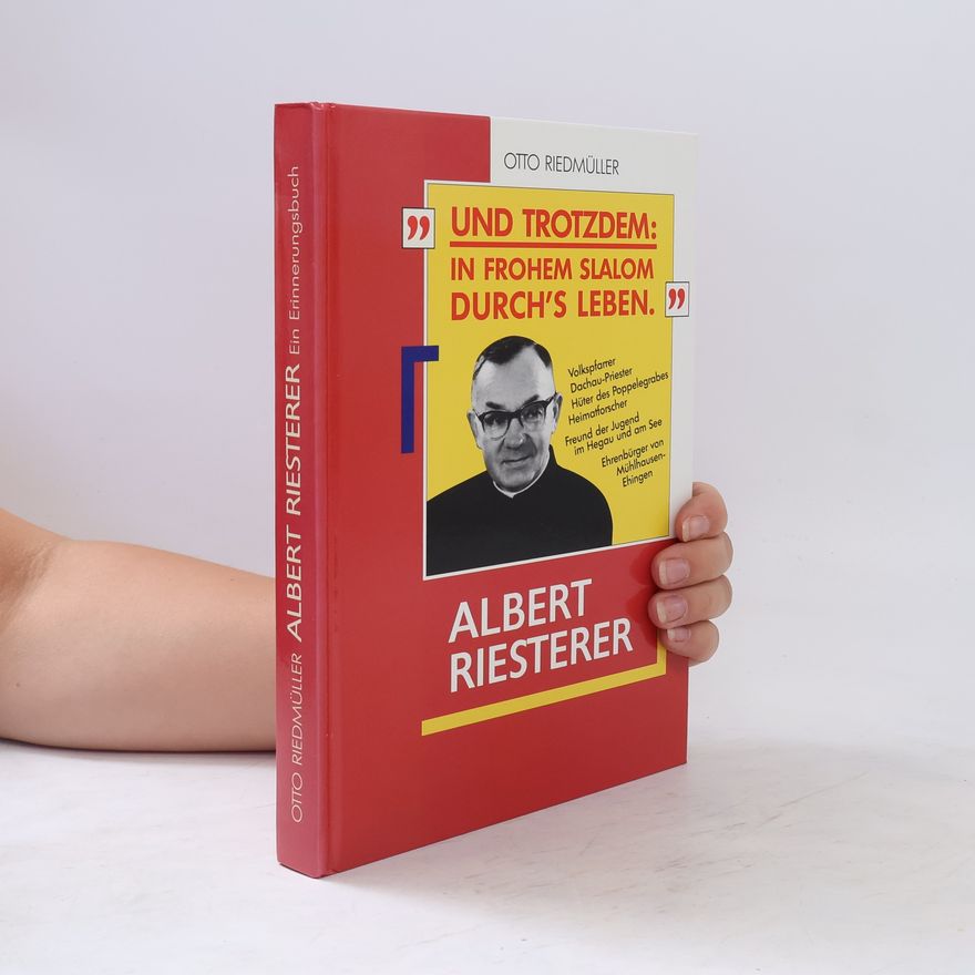Albert Riesterer Und trotzdem: In frohem Slalom durch's Leben - Albert Riesterer