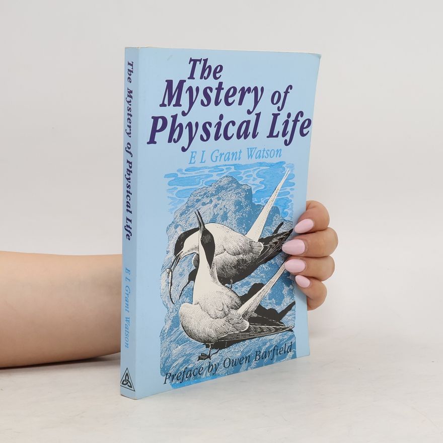 Elliot Lovegood Grant Watson The Mystery of Physical Life