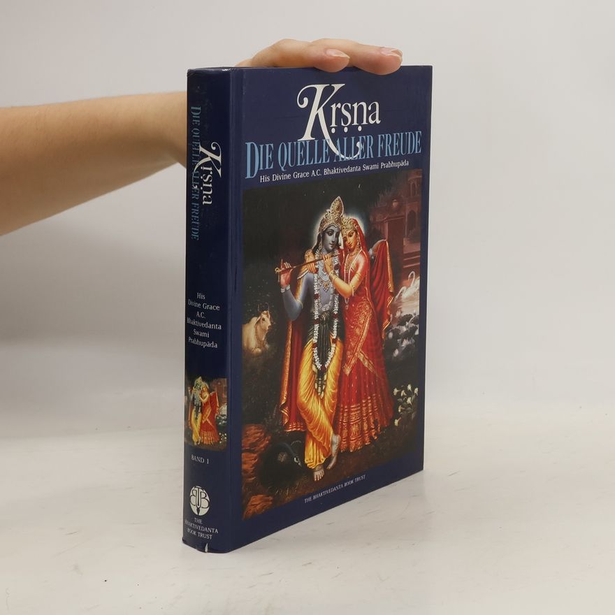 A. C. Bhaktivedanta Swami Prabhupada Krsna. Die Quelle alter Freunde