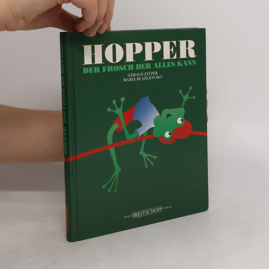 Gerald Jatzek Hopper, der Frosch, der alles kann