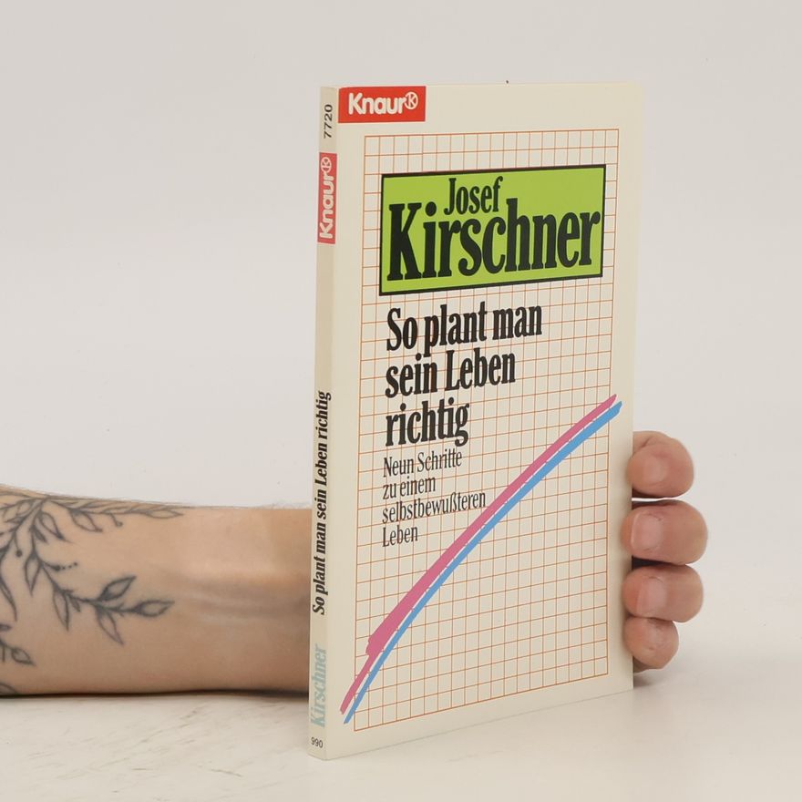 Josef Kirschner So plant man sein Leben richtig