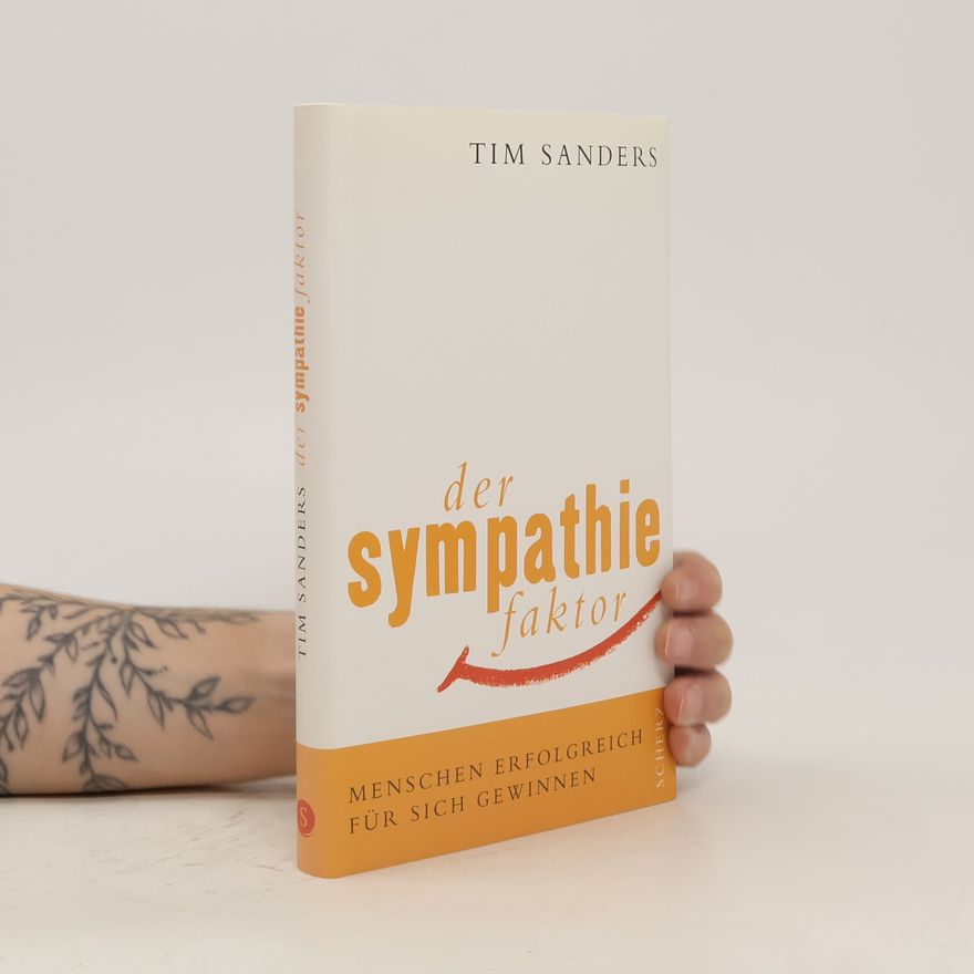 Tim Sanders Der Sympathiefaktor