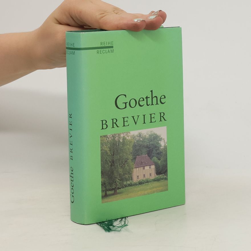 Johann Wolfgang von Goethe Goethe-Brevier