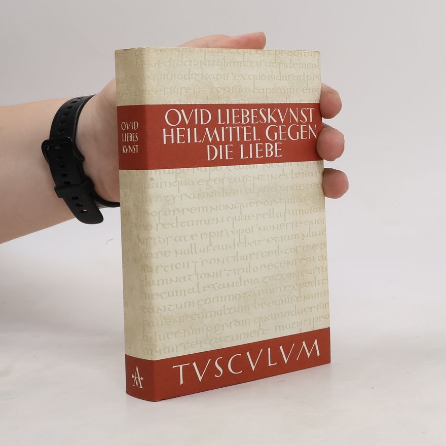 Publius Ovidius Naso Ovid Liebeskunst Heilmittel gegen die Liebe