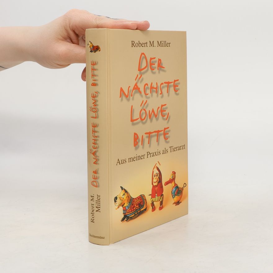 Robert M. Miller Der nächste Löwe, bitte