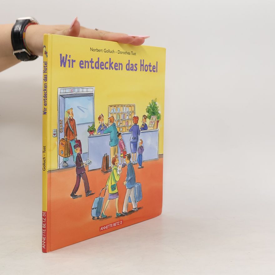 Norbert Golluch Wir entdecken das Hotel