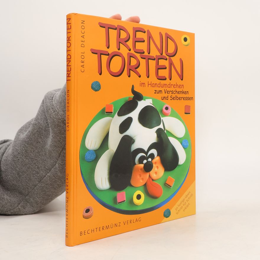 Carol Deacon Trendtorten im Handumdrehen zum Verschenken und Selberessen