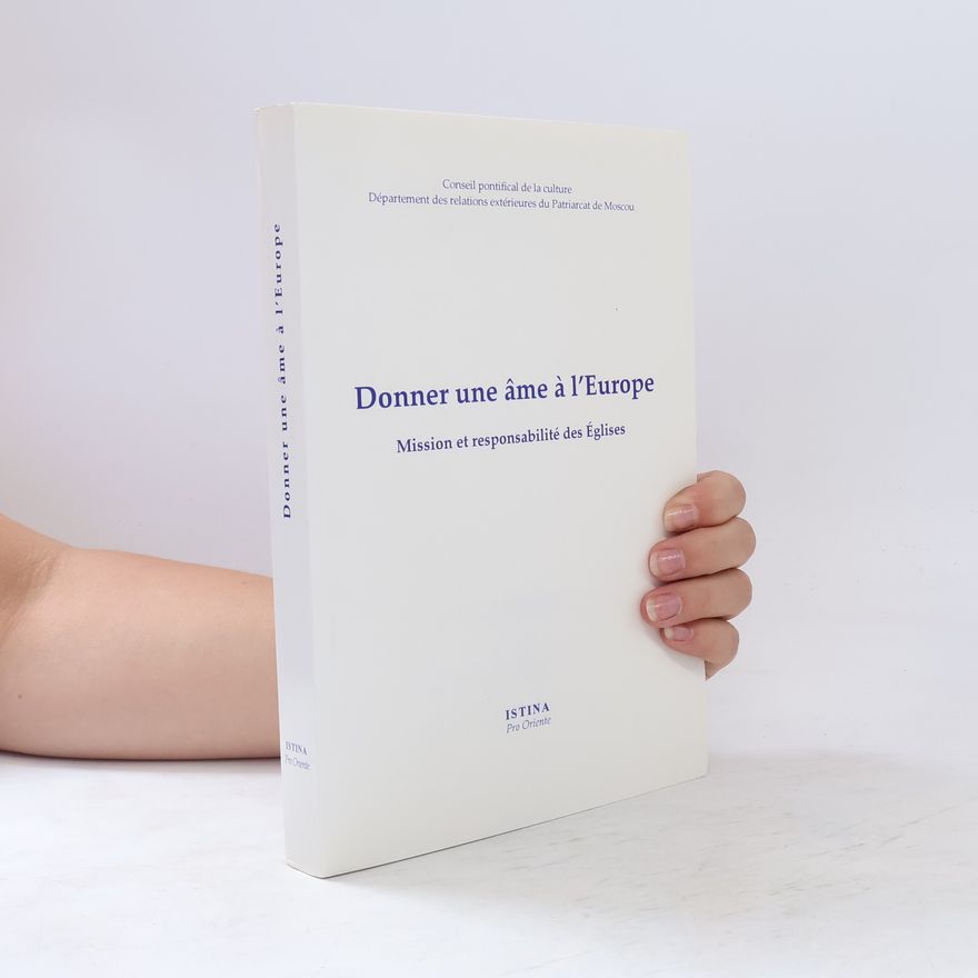 Autorenkollektiv Donner une âme à l'Europe. Mission et responsabilité des Églises