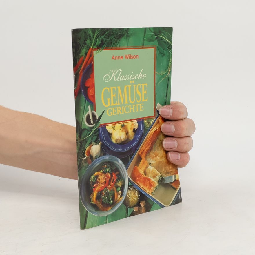 Anne Wilson Klassische Gemüse Gerichte