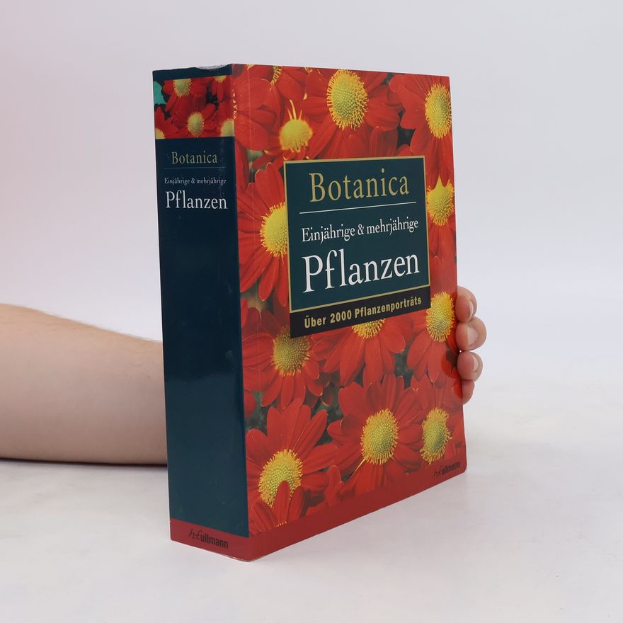 Autorenkollektiv Botanica. Ein Einjährige & mehrjährige Pflanzen