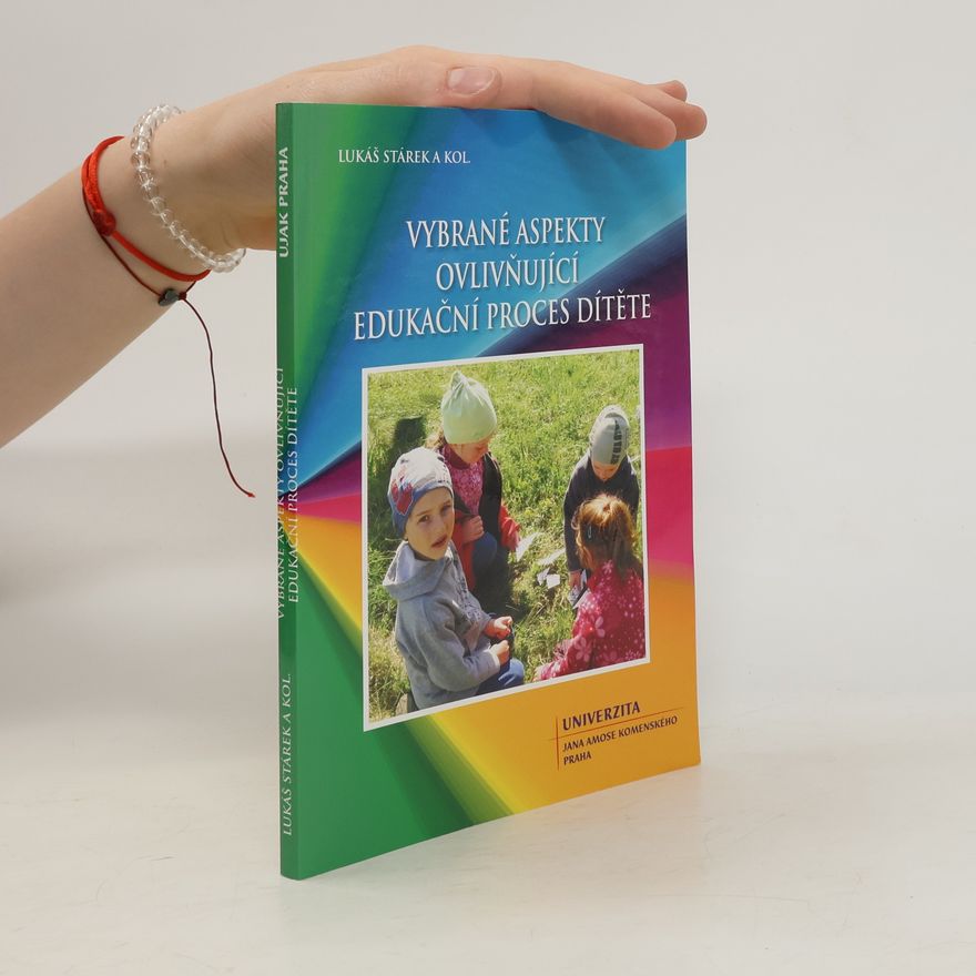 Lukáš Stárek Vybrané aspekty ovlivňující edukační proces dítěte