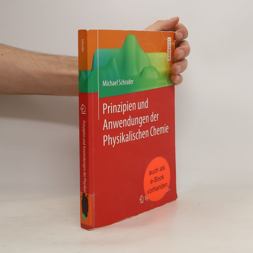 Michael Schrader Prinzipien und Anwendungen der Physikalischen Chemie
