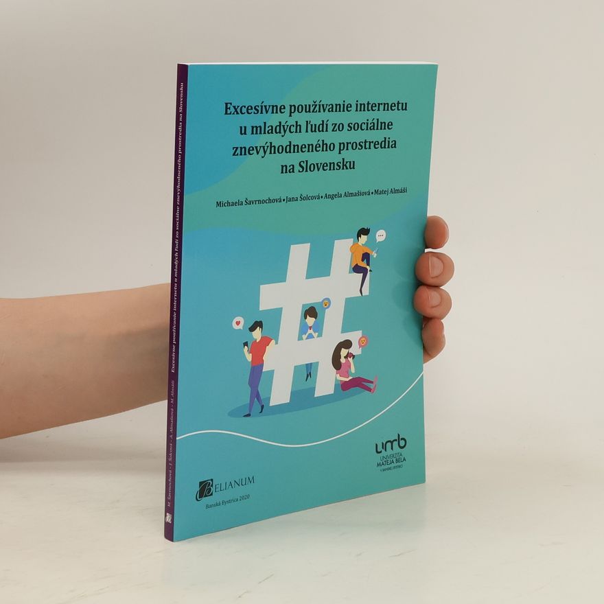 Kolektiv autorů Excesívne používanie internetu u mladých ľudí zo sociálne znevýhodneného prostredia na Slovensku