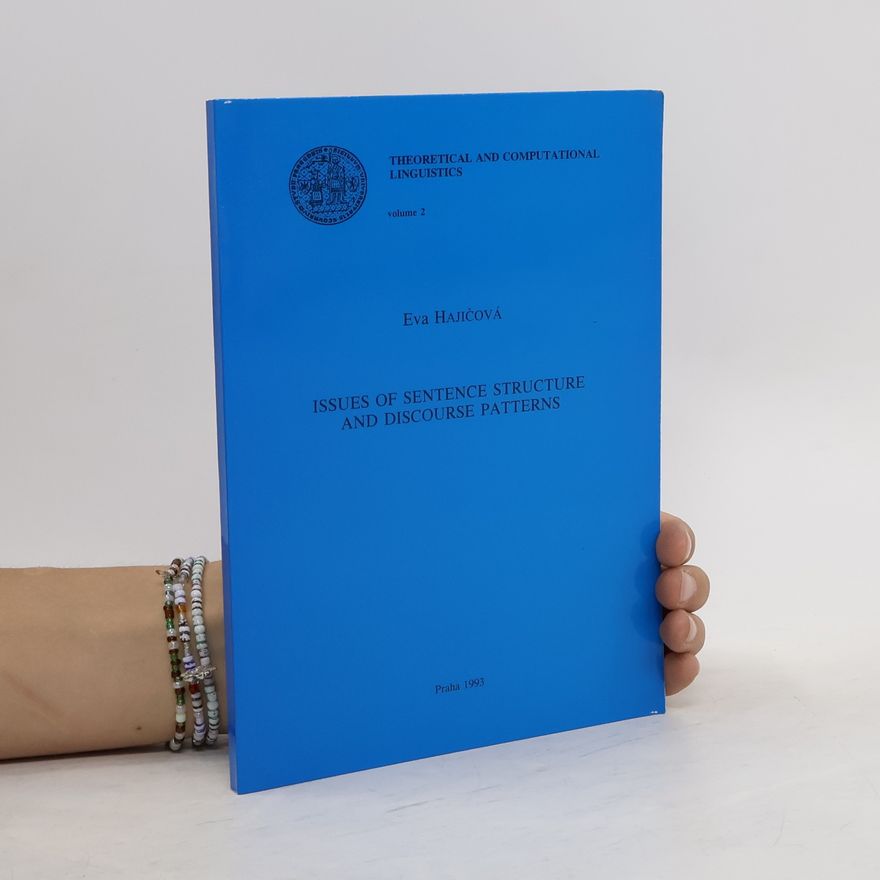 Eva Hajičová Issues of Sentence Structure and Discourse Patterns. Volume 2