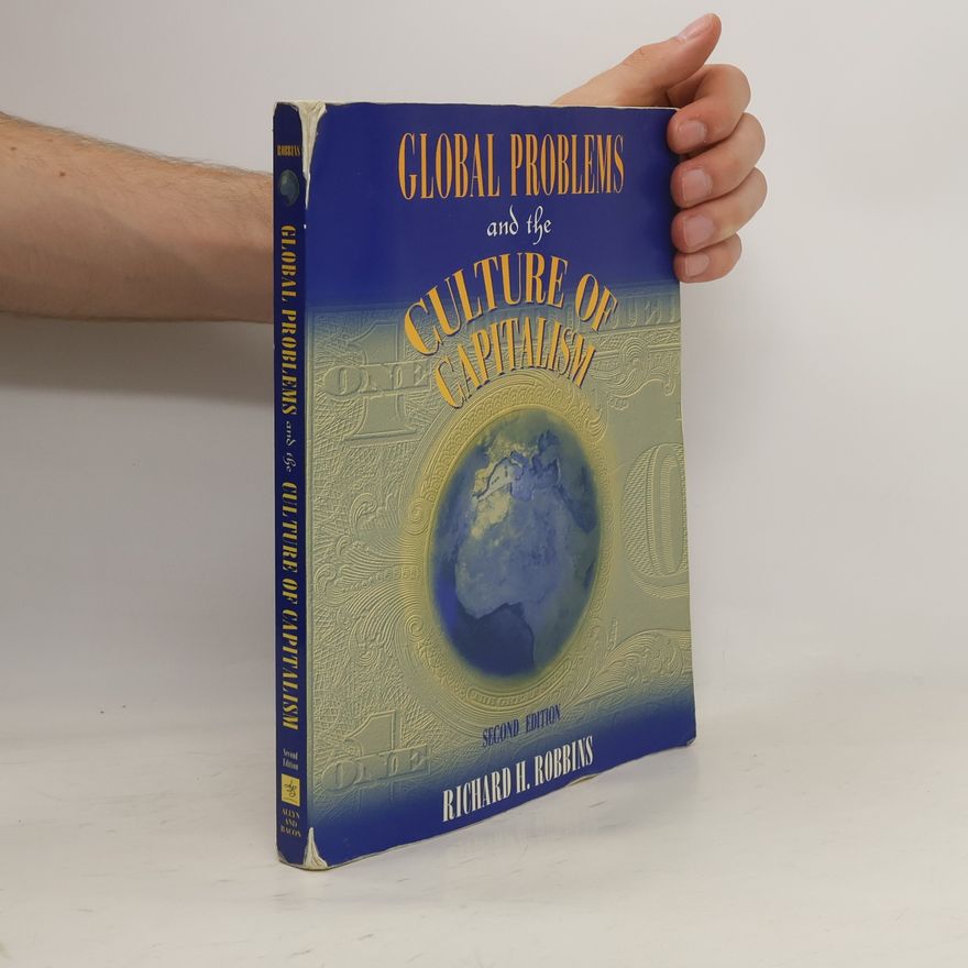 Robbins Richard H. Global Problems and the Culture of Capitalism