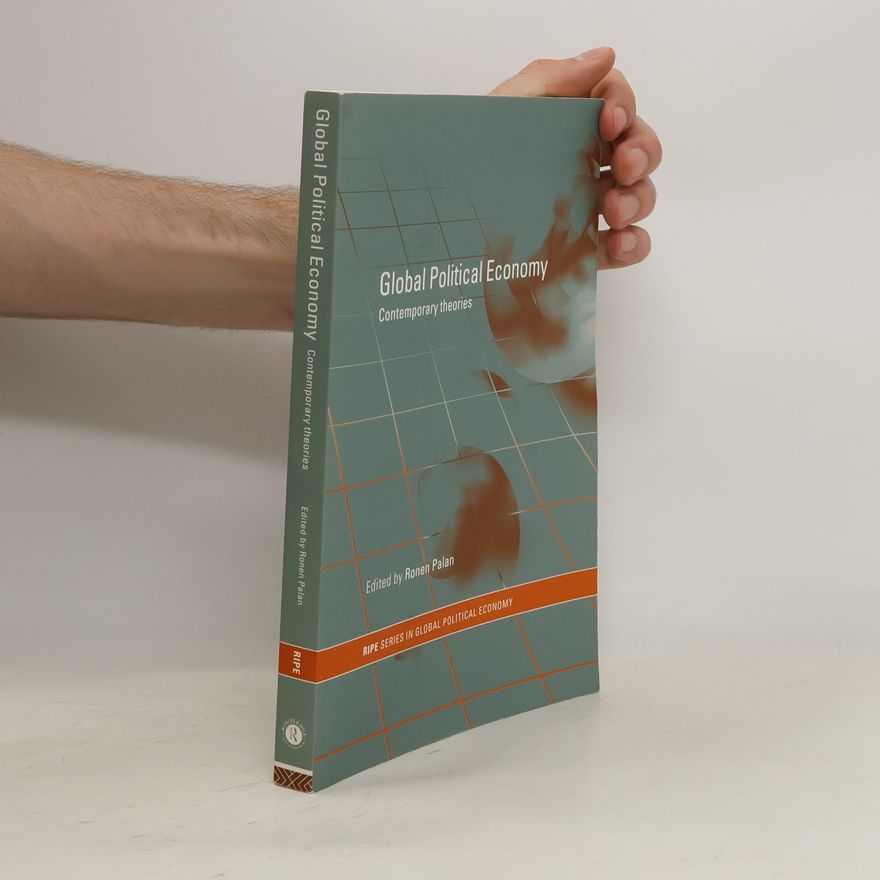 Ronen Palan Global Political Economy . Contemporary Theories