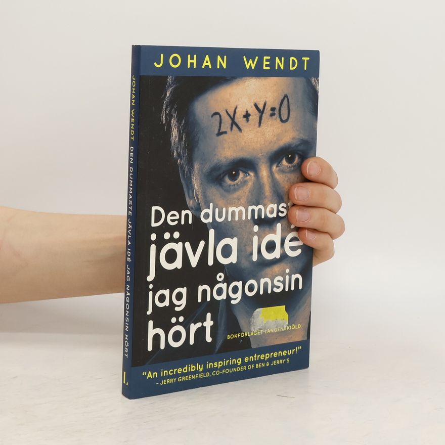 Johann Wendt Den dummaste jävla idé jag någonsin hört