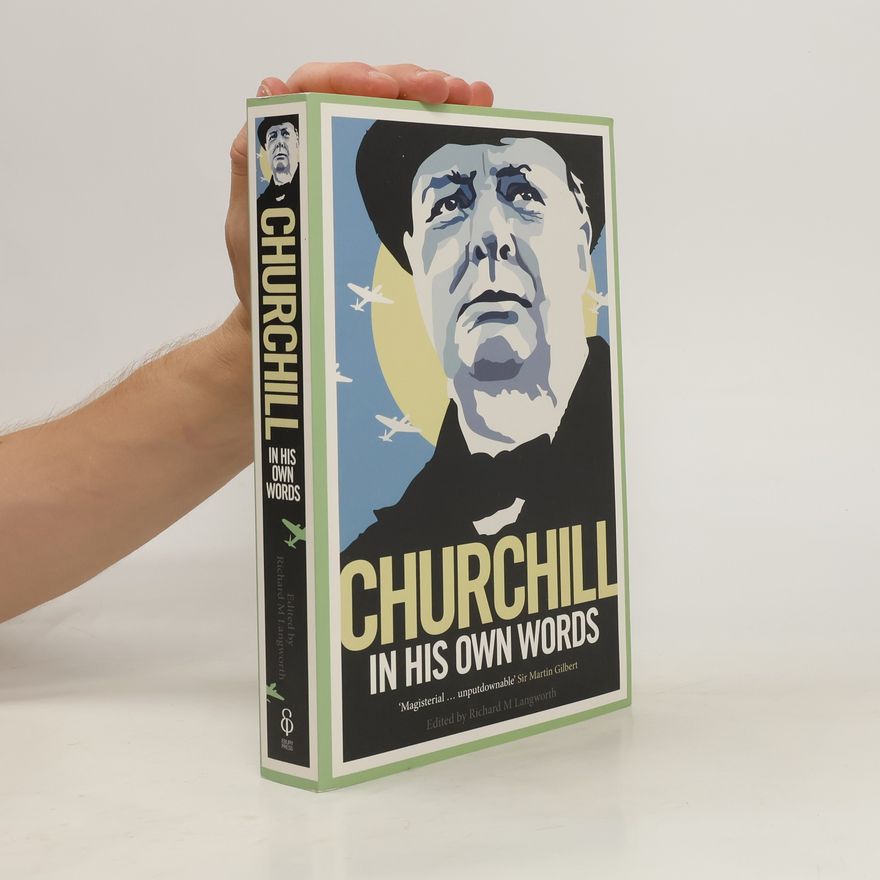 Langworth Richard M. Churchill in his own words