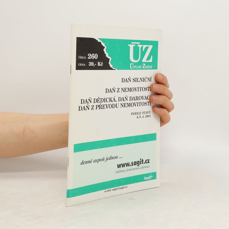 Various authors Daňové zákony. Daň silniční. Daň z nemovitostí. Daň dědická, darovací, z převodu nemovitostí