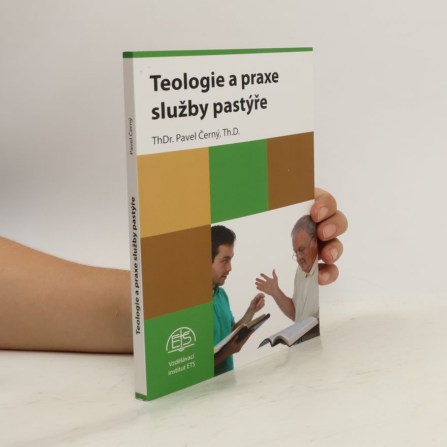 Pavel Černý Teologie a praxe služby pastýře