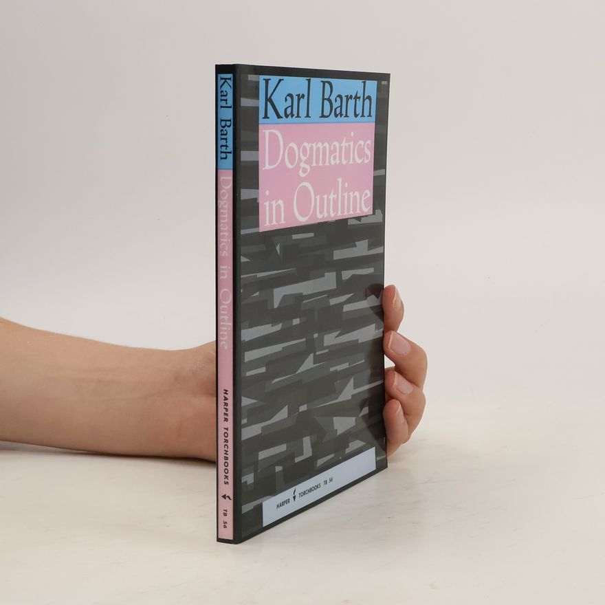 Karl Barth Dogmatics in Outline