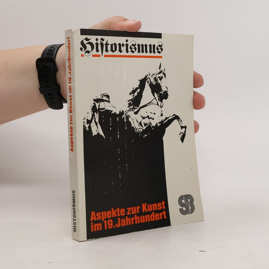 Karl Heinz Klingenburg Historismus - Aspekte zur Kunst im 19. Jahrhundert