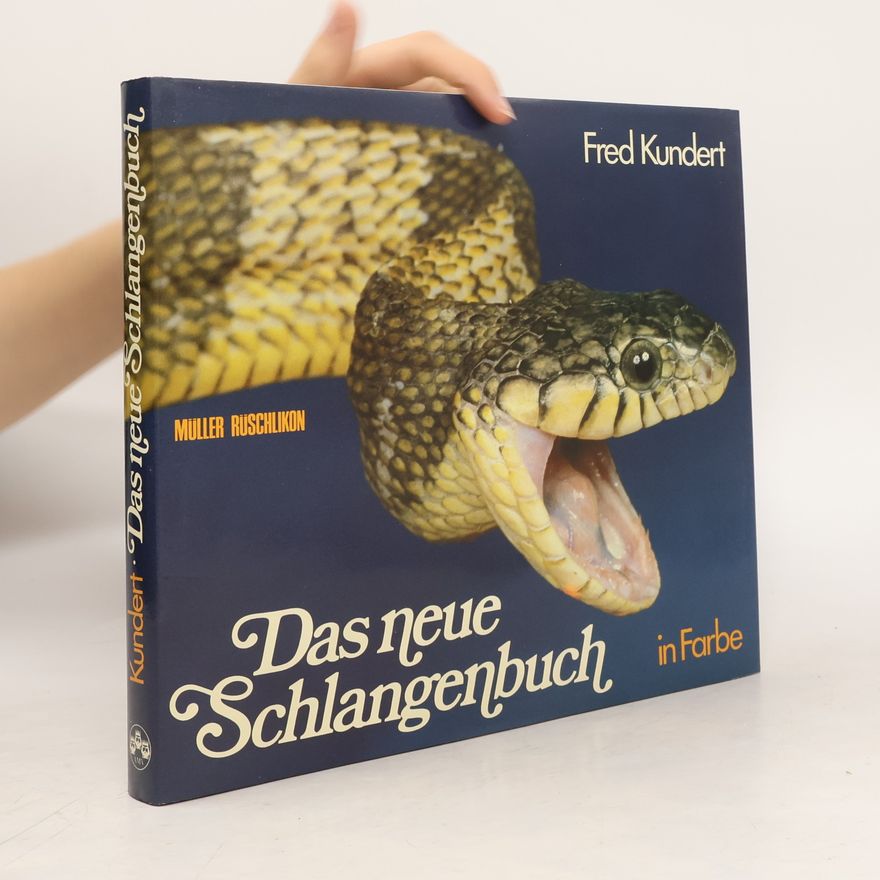 Fred Kundert Das neue Schlangenbuch in Farbe