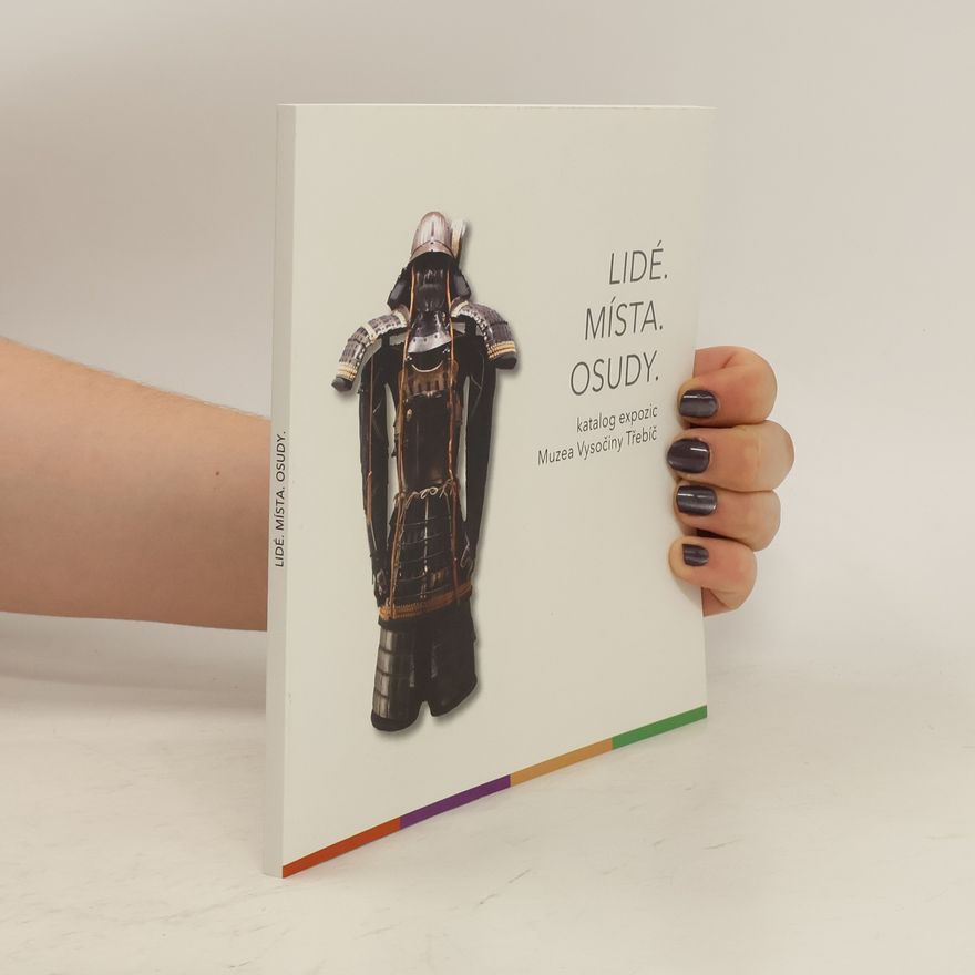 Michal Stehlík Lidé, místa, osudy : katalog expozic Muzea Vysočiny Třebíč